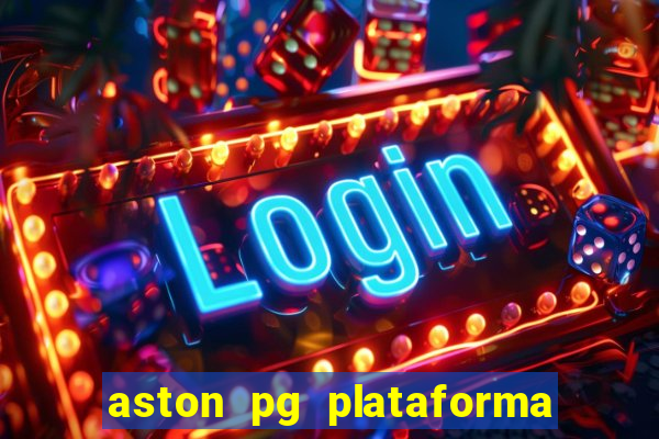 aston pg plataforma de jogos